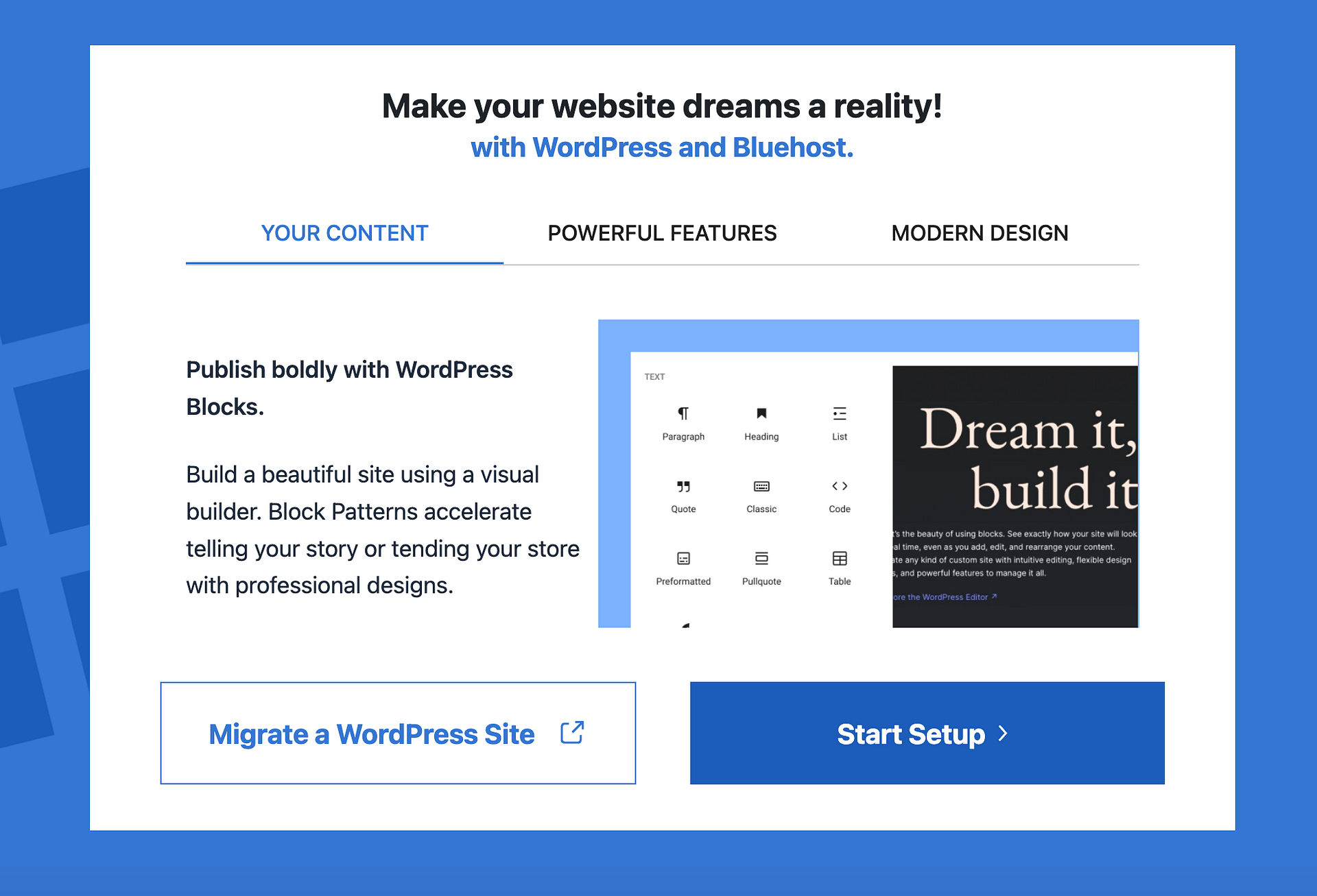Use WordPress and Bluehost to start building your website. 